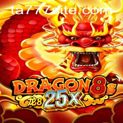 Master Your Skills in Dragon8s25x with TA777