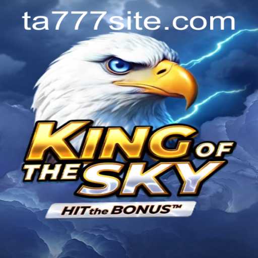 Explore the Thrilling World of KingOfTheSky: The Ultimate Game Experience