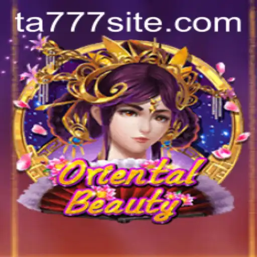 Discover the Alluring World of OrientalBeauty: A Modern Gaming Experience with TA777