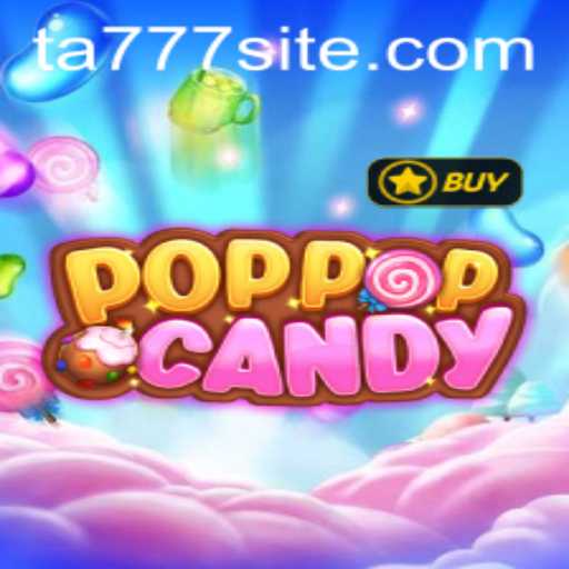 Exploring the Sweet and Exciting World of POPPOPCANDY: A Guide to the Game with TA777