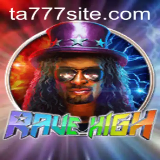 Exploring RaveHigh: A Thrilling New Adventure with TA777