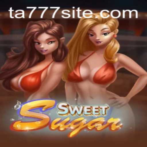 Discover the Exciting World of SweetSugar with TA777